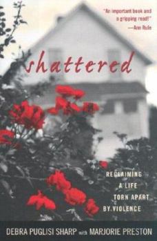 Hardcover Shattered: Reclaiming a Life Torn Apart by Violence Book