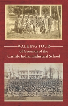 Walking Tour of the Grounds of the Carlisle Indian Industrial School