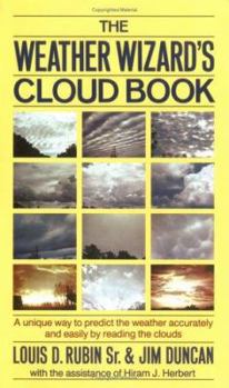 Paperback The Weather Wizard's Cloud Book: A Unique Way to Predict the Weather Accurately and Easily by Reading the Clouds Book