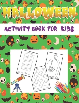 Paperback Halloween Activity Book For Kids: A Scary Fun Workbook For Happy Halloween - Trick or Treat - Search, Crosswords, Sudoku and Much More! Book