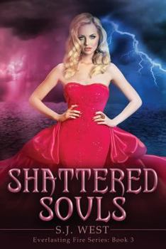 Paperback Shattered Souls (Everlasting Fire Series, Book 3) Book