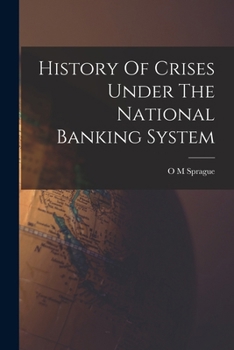 Paperback History Of Crises Under The National Banking System Book