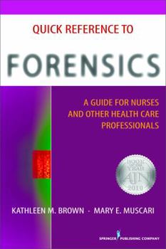 Paperback Quick Reference to Adult and Older Adult Forensics: A Guide for Nurses and Other Health Care Professionals Book