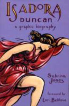 Hardcover Isadora Duncan: A Graphic Biography Book