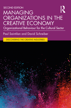 Paperback Managing Organizations in the Creative Economy: Organizational Behaviour for the Cultural Sector Book