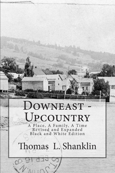 Paperback Downeast - Upcountry: A Place, A Family, A Time Book