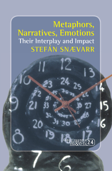 Hardcover Metaphors, Narratives, Emotions: Their Interplay and Impact Book