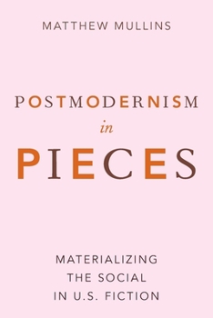 Paperback Postmodernism in Pieces: Materializing the Social in U.S. Fiction Book