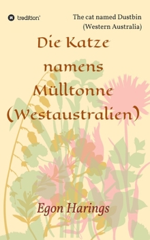 Hardcover Die Katze namens Mülltonne: The cat named Dustbin [German] Book