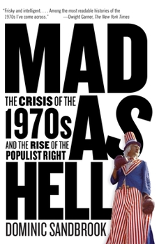 Paperback Mad as Hell: The Crisis of the 1970s and the Rise of the Populist Right Book