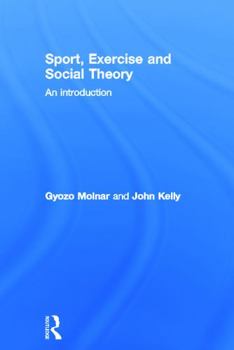 Hardcover Sport, Exercise and Social Theory: An Introduction Book