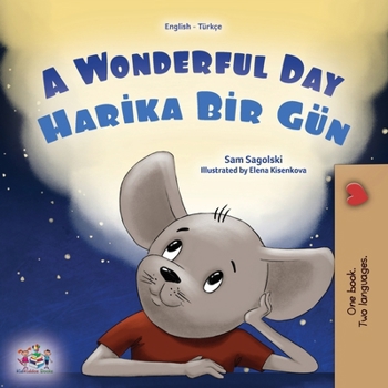 Paperback A Wonderful Day (English Turkish Bilingual Children's Book) [Turkish] Book