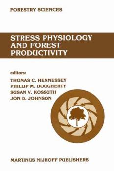 Hardcover Stress Physiology and Forest Productivity: Proceedings of the Physiology Working Group Technical Session. Society of American Foresters National Conve Book