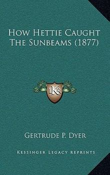 How Hettie Caught The Sunbeams