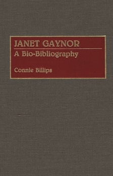 Hardcover Janet Gaynor: A Bio-Bibliography Book