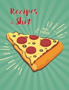 Paperback Recipes and Shit: Blank Recipe Journal to Write in for Women, Food Cookbook Design, Document all Your Special Recipes and Notes Book