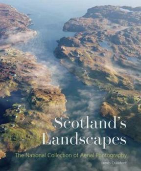 Paperback Scotland's Landscapes: The National Collection of Aerial Photography Book