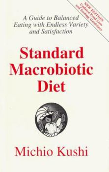 Paperback Standard Macrobiotic Diet: A Guide to Balanced Eating with Endless Variety And... Book