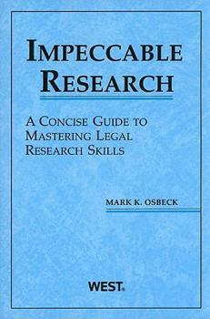 Paperback Impeccable Research: A Concise Guide to Mastering Legal Research Skills Book