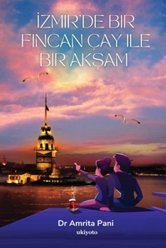 Paperback İzmir'de Bir Fincan Çay Ile Bir AkŞam [Turkish] Book