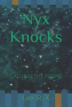 Paperback Nox^Nyx Knocks: Calling the Night Book