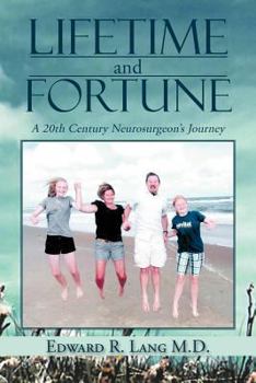 Paperback Lifetime and Fortune: A 20th Century Neurosurgeon's Journey Book