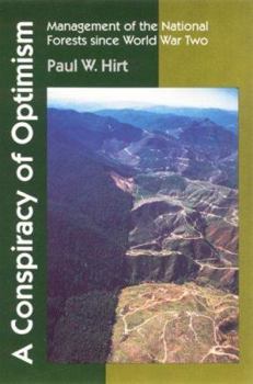 Hardcover A Conspiracy of Optimism: Management of the National Forests Since World War Two Book