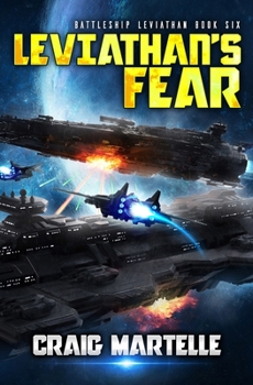 Leviathan's Fear: A Military Sci-Fi Series - Book #6 of the Battleship Leviathan