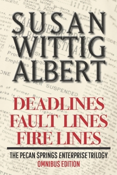 Deadlines, Fault Lines, Fire Lines - Book  of the Pecan Springs Enterprise Trilogy