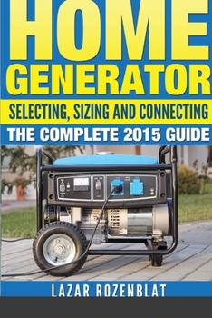 Paperback Home Generator: Selecting, Sizing And Connecting The Complete 2015 Guide Book