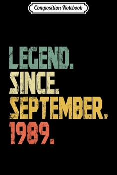 Composition Notebook: Legend Since September 1989 - 30 years old Gifts  Journal/Notebook Blank Lined Ruled 6x9 100 Pages