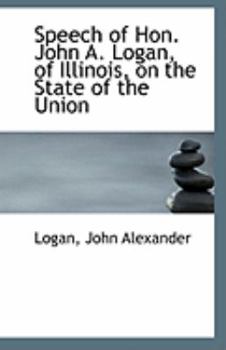 Speech of Hon John a Logan, of Illinois, on the State of the Union