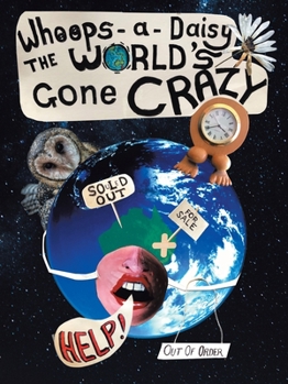 Paperback Whoops-A-Daisy the World's Gone Crazy: A Book in Rhyme by Betzy Book