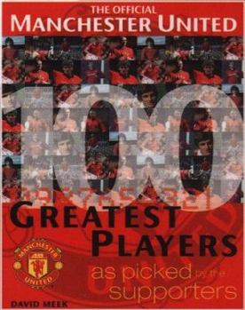 Hardcover The Official Manchester United 100 Greatets Players Book