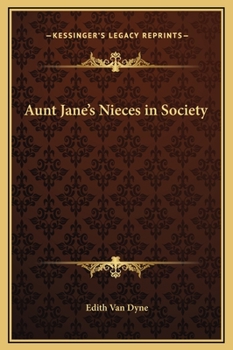 Aunt Jane's Nieces in Society - Book #5 of the Aunt Jane's Nieces