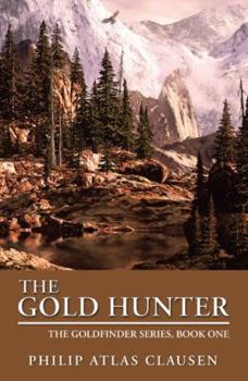 Hardcover The Gold Hunter: The Goldfinder Series, Book One Book