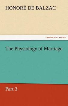 Paperback The Physiology of Marriage, Part 3 Book