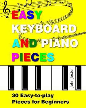 Paperback Easy Keyboard and Piano Pieces: 30 Easy-to-play Pieces for Beginners Book