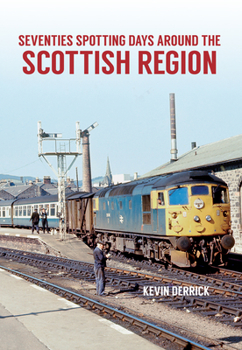 Paperback Seventies Spotting Days Around the Scottish Region Book