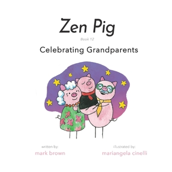 Paperback Zen Pig: Book 12: Celebrating Grandparents Book