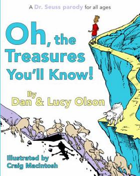 Paperback Oh, the Treasures You'll Know! (A Dr. Seuss Parody) Book