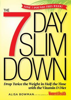 Hardcover The 7-Day Slim Down: Drop Twice the Weight in Half the Time with the Vitamin D Diet Book