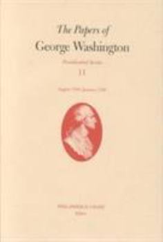 Hardcover The Papers of George Washington: 16 August 1792-15 January 1793 Volume 11 Book