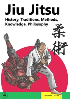 Paperback Jiu Jitsu: History, Traditions, Methods, Knowledge, Philosophy Book