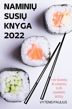 Paperback Namini&#370; Susi&#370; Knyga 2022: 100 Skani&#370; IR Lengv&#370; Susi Gamimo B&#362;d&#370; [Lithuanian] Book