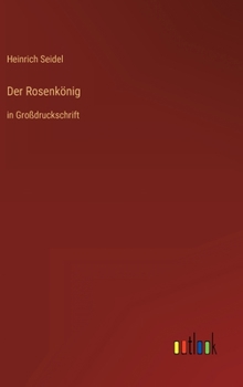 Hardcover Der Rosenkönig: in Großdruckschrift [German] Book