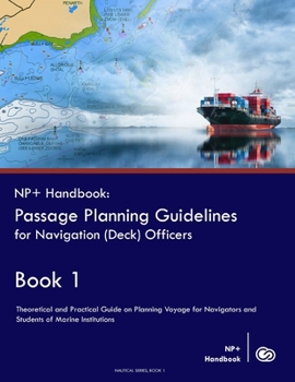 Paperback NP+ Handbook: Passage Planning Guidelines for Navigation (Deck) Officers: Theoretical and Practical Guide on Planning Voyage for Nav Book