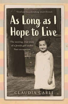 Paperback As Long as I Hope to Live: The Moving, True Story of a Jewish Girl Under Nazi Occupation Book