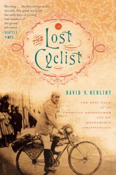 Paperback Lost Cyclist: The Epic Tale of an American Adventurer and His Mysterious Disappearance Book