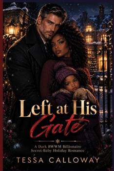 Left at His Gate: A Dark BWWM Billionaire Secret-Baby Holiday Romance
